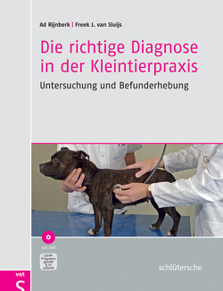 Die richtige Diagnose in der Kleintierpraxis von Rijnberk,  Ad, van Sluijs,  Freek J.