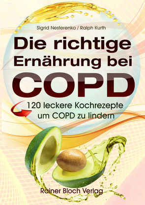 Die richtige Ernährung bei COPD von Kurth,  Ralph, Nesterenko,  Sigrid