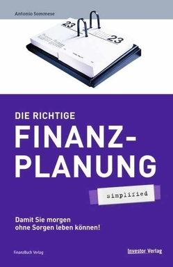 Die richtige Finanzplanung – simplified von Sommese,  Antonio