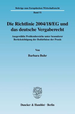 Die Richtlinie 2004-18-EG und das deutsche Vergaberecht. von Buhr,  Barbara