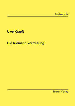 Die Riemann Vermutung von Kraeft,  Uwe