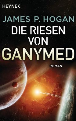 Die Riesen von Ganymed von Hogan,  James P., Keim,  Henner