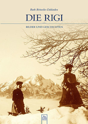 Die Rigi von Reinecke-Dahinden,  Ruth