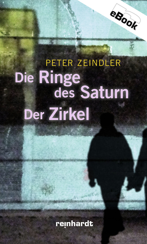 Die Ringe des Saturn / Der Zirkel von Zeindler,  Peter