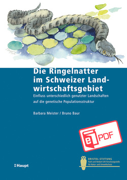 Die Ringelnatter im Schweizer Landwirtschaftsgebiet von Baur,  Bruno, Meister,  Barbara