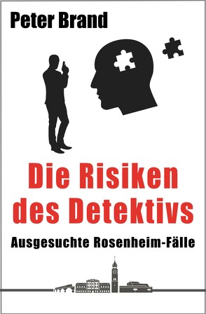 Die Risiken des Detektivs: von Brand,  Peter