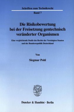Die Risikobewertung bei der Freisetzung gentechnisch veränderter Organismen. von Pohl,  Siegmar