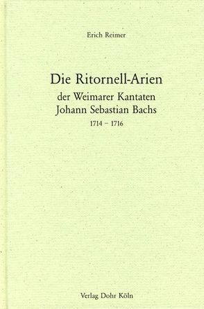 Die Ritornell-Arien der Weimarer Kantaten Johann Sebastian Bachs 1714-1716 von Reimer,  Erich
