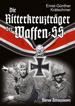 Die Ritterkreuzträger der Waffen-SS von Krätschmer,  Ernst G