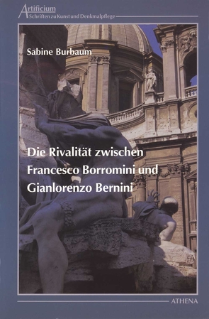 Die Rivalität zwischen Francesco Borromini und Gianlorenzo Bernini von Burbaum,  Sabine