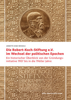 Die Robert Koch-Stiftung e.V. im Wechsel der politischen Epochen von Hinz-Wessels,  Annette