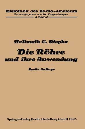 Die Röhre und ihre Anwendung von Riepka,  Hellmuth C.