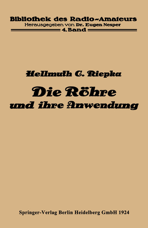 Die Röhre und ihre Anwendung von Riepka,  Hellmuth C.