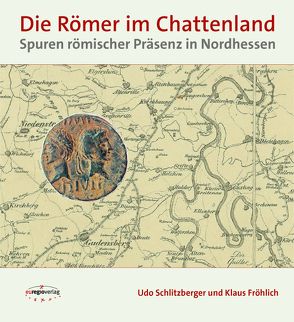 Die Römer im Chattenland von Fröhlich,  Klaus, Schlitzberger,  Udo