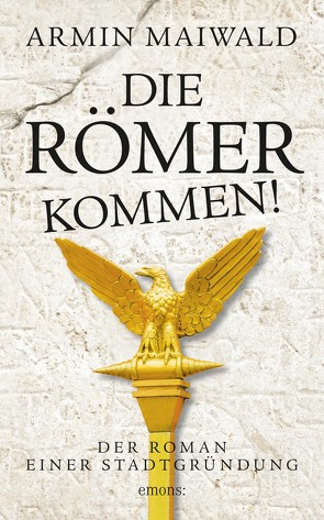 Die Römer kommen! von Maiwald,  Armin