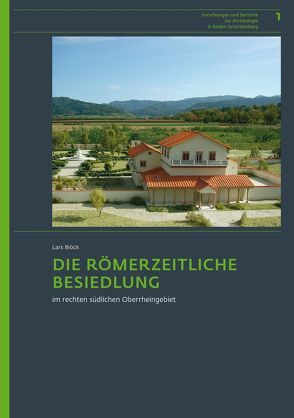 Die römerzeitliche Besiedlung im rechten südlichen Oberrheingebiet von Blöck,  Lars