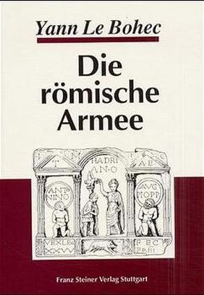 Die römische Armee von Bertrand-Dagenbach,  Cécile, Le Bohec,  Yann