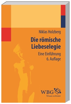 Die römische Liebeselegie von Holzberg,  Niklas