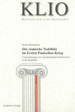 Die römische Nobilität im Ersten Punischen Krieg von Bleckmann,  Bruno