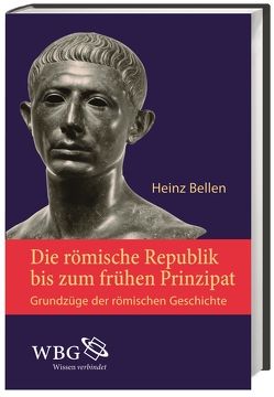 Die römische Republik bis zum frühen Prinzipat von Bellen,  Heinz, Herrmann-Otto,  Elisabeth