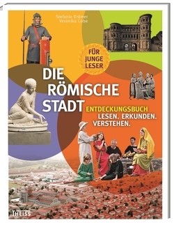 Die römische Stadt von Kraemer,  Stefanie, Lobe,  Veronika