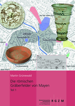 Die römischen Gräberfelder von Mayen von Grünewald,  Martin