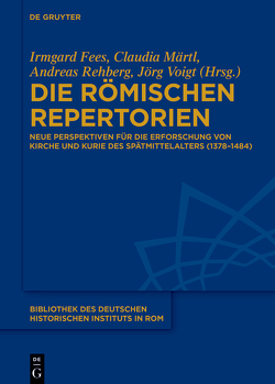 Die römischen Repertorien von Fees,  Irmgard, Märtl,  Claudia, Rehberg,  Andreas, Voigt,  Jörg