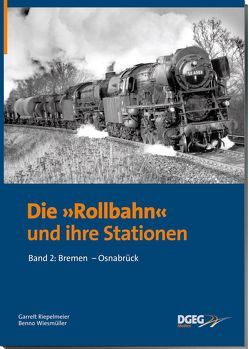 Die Rollbahn und Ihre Stationen, Band 2: Bremen – Osnabrück von Riepelmeier,  Garrelt