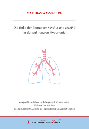Die Rolle der Biomarker MMP-2 und MMP-9 in der pulmonalen Hypertonie von Wassenberg,  Matthias