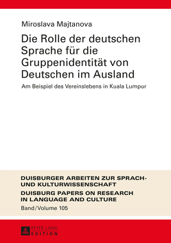 Die Rolle der deutschen Sprache für die Gruppenidentität von Deutschen im Ausland von Majtanova,  Miroslava
