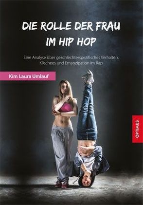 Die Rolle der Frau im Hip Hop von Umlauf,  Kim Laura