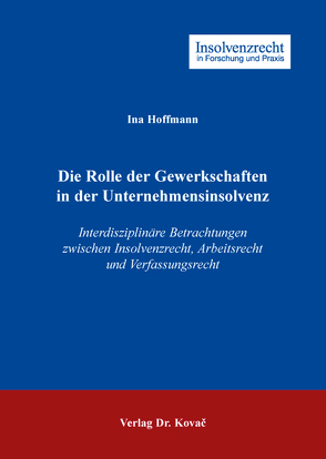 Die Rolle der Gewerkschaften in der Unternehmensinsolvenz von Hoffmann,  Ina