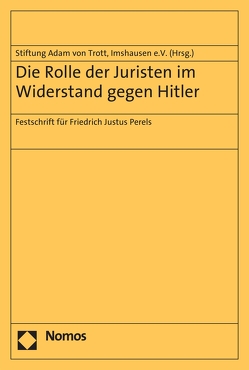 Die Rolle der Juristen im Widerstand gegen Hitler von Stiftung Adam von Trott,  Imshausen e.V.