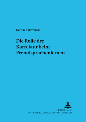 Die Rolle der Korrektur beim Fremdsprachenlernen von Havranek,  Gertraud