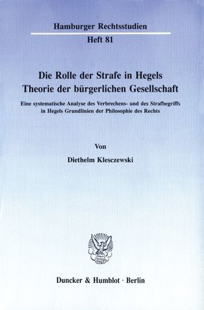 Die Rolle der Strafe in Hegels Theorie der bürgerlichen Gesellschaft. von Klesczewski,  Diethelm