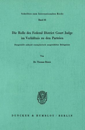 Die Rolle des Federal District Court Judge im Verhältnis zu den Parteien. von Braun,  Thomas