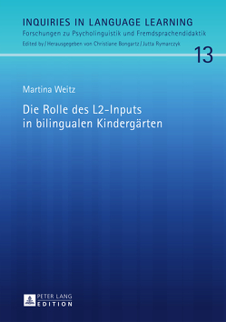 Die Rolle des L2-Inputs in bilingualen Kindergärten von Weitz,  Martina