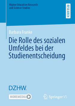 Die Rolle des sozialen Umfeldes bei der Studienentscheidung von Franke,  Barbara