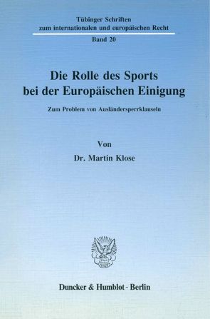 Die Rolle des Sports bei der Europäischen Einigung. von Klose,  Martin