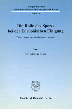 Die Rolle des Sports bei der Europäischen Einigung. von Klose,  Martin
