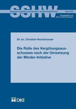 Die Rolle des Vergütungsausschusses nach der Umsetzung der Minder-Initiative von Hochstrasser,  Christian