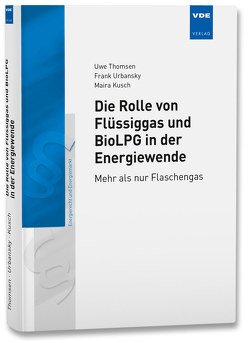 Flüssiggas und BioLPG in der Energiewende von Kusch,  Maira, Thomsen,  Uwe, Urbansky,  Frank