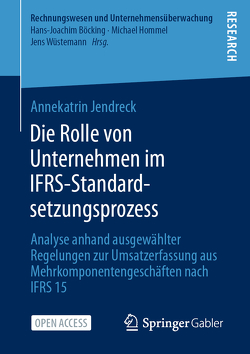 Die Rolle von Unternehmen im IFRS-Standardsetzungsprozess von Jendreck,  Annekatrin