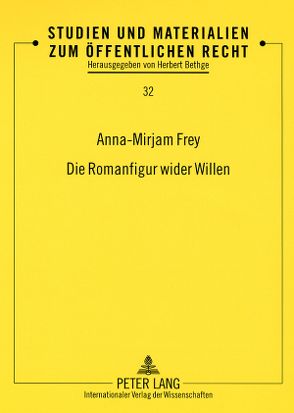 Die Romanfigur wider Willen von Frey,  Anna-Mirjam