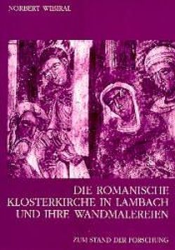 Die romanische Klosterkirche in Lambach und ihre Wandmalereien von Fillitz,  Hermann, Wibiral,  Norbert