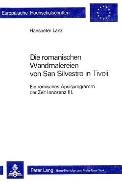 Die romanischen Wandmalereien von San Silvestro in Tivoli von Lanz,  Hanspeter