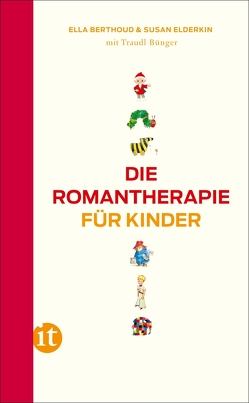 Die Romantherapie für Kinder von Bendels,  Katja, Berthoud,  Ella, Bünger,  Traudl, Elderkin,  Susan, Riesselmann,  Kirsten