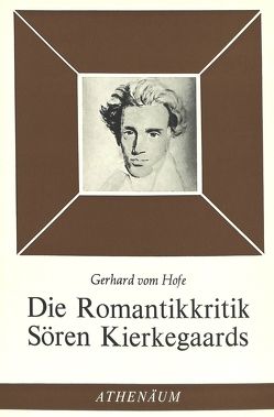 Die Romantikkritik Sören Kierkegaards von vom Hofe,  Gerhard