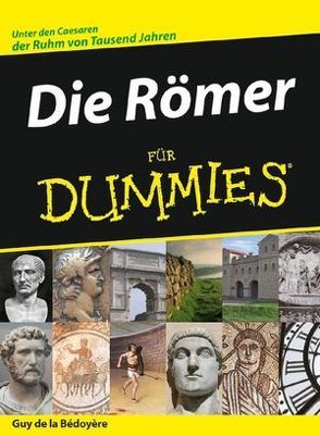 Die Römer für Dummies von de la Bedoyere,  Guy, Kaufmann,  Tina