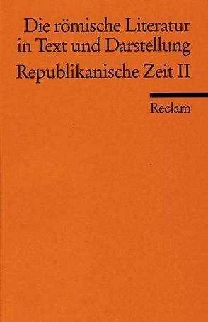 Die römische Literatur in Text und Darstellung. Lat. /Dt. / Republikanische Zeit II (Prosa) von Albrecht,  Michael von, Leeman,  Anton D.